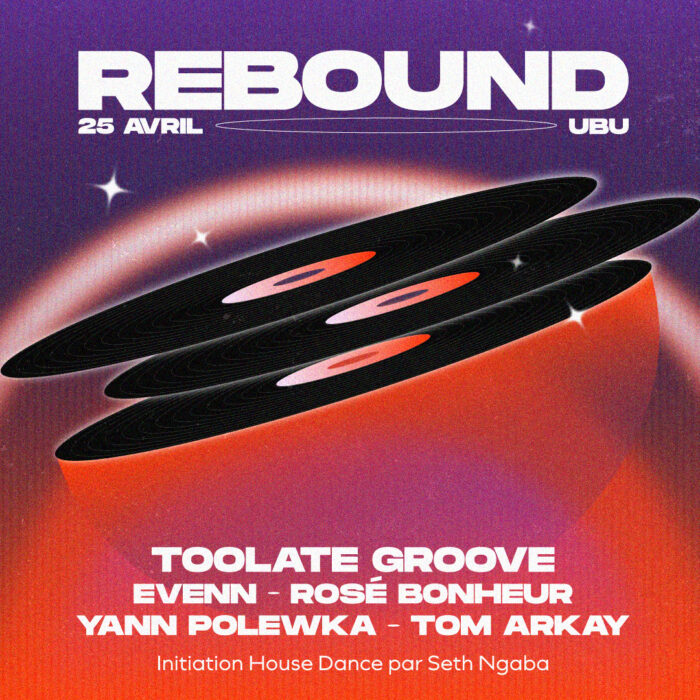 Rebound : Toolate Groove + Evenn + Rosé Bonheur + Yann Polewka + Tom Arkay
