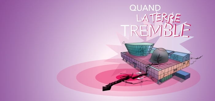 Quand la Terre tremble